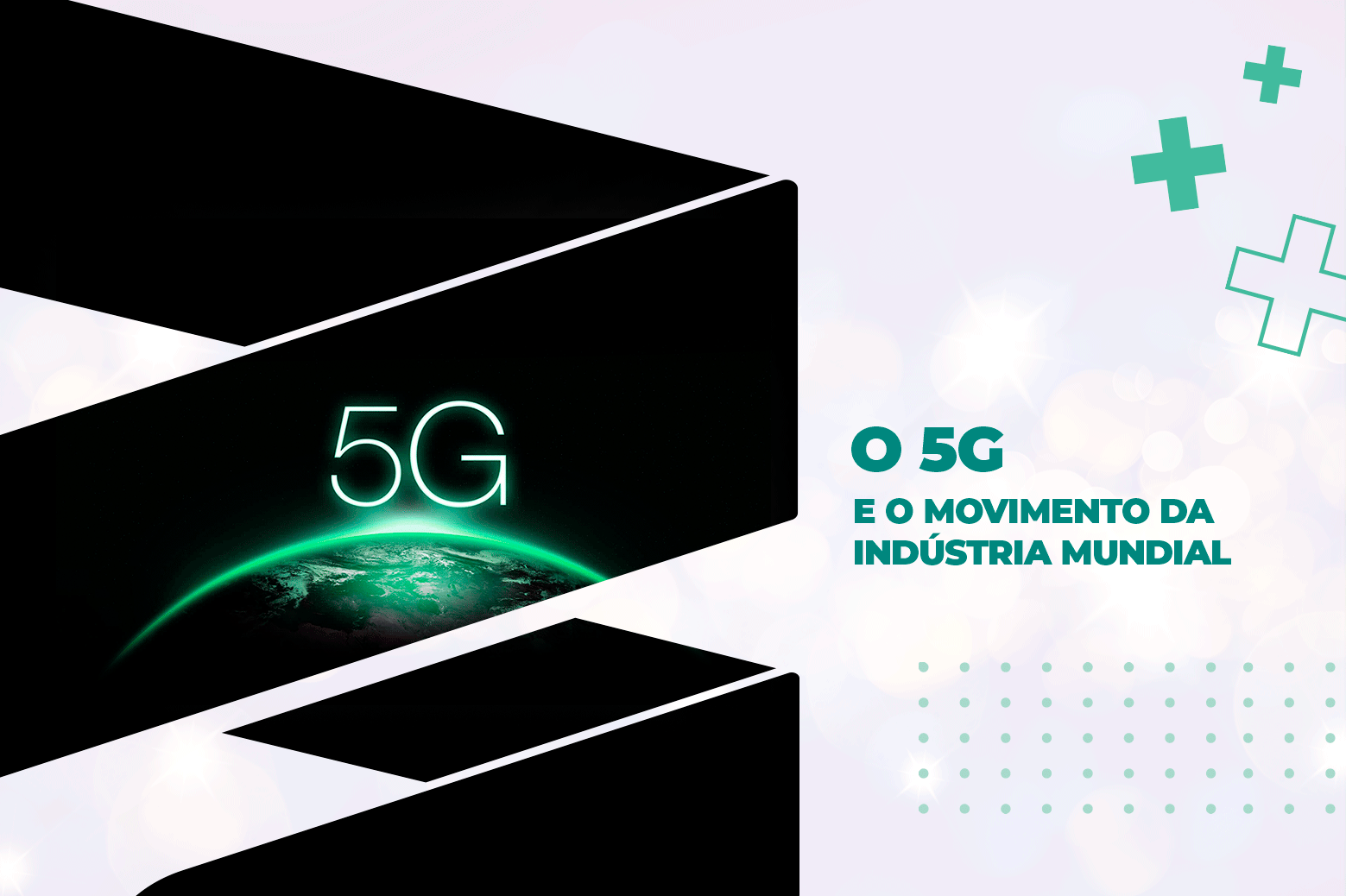 Como a chegada do 5G poderá movimentar a indústria e todas as esferas da sociedade